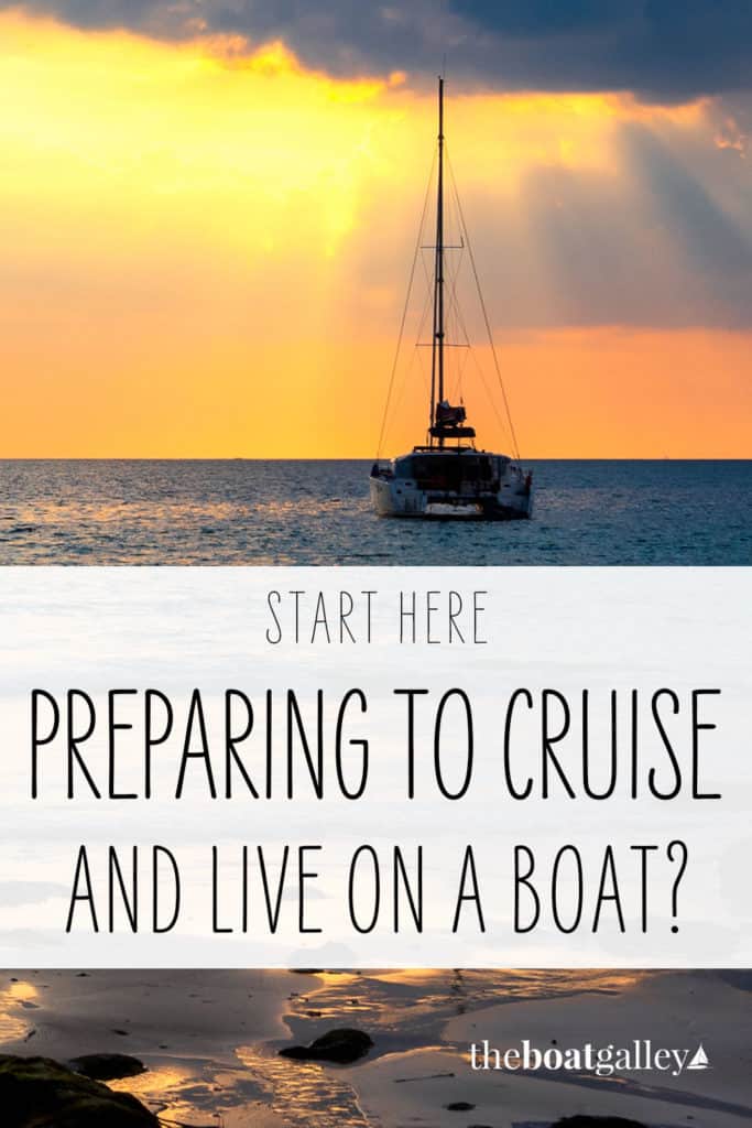 Preparing to Cruise and Live on a Boat? Start here!