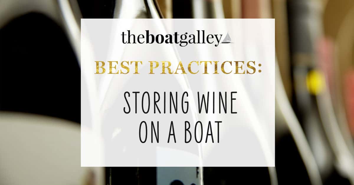 How to Store Wine on a Boat The Boat Galley