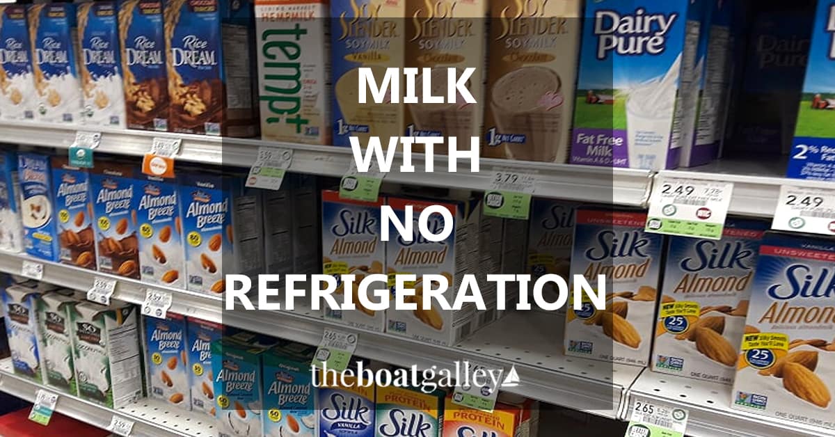 Milk with No Refrigeration The Boat Galley