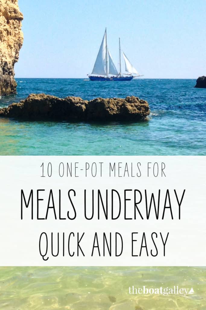 Ten of my "go-to" meals to prepare ahead of time when we're going to be eating underway.