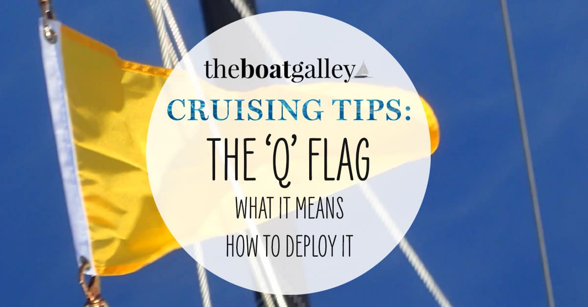 The Q Flag The Boat Galley