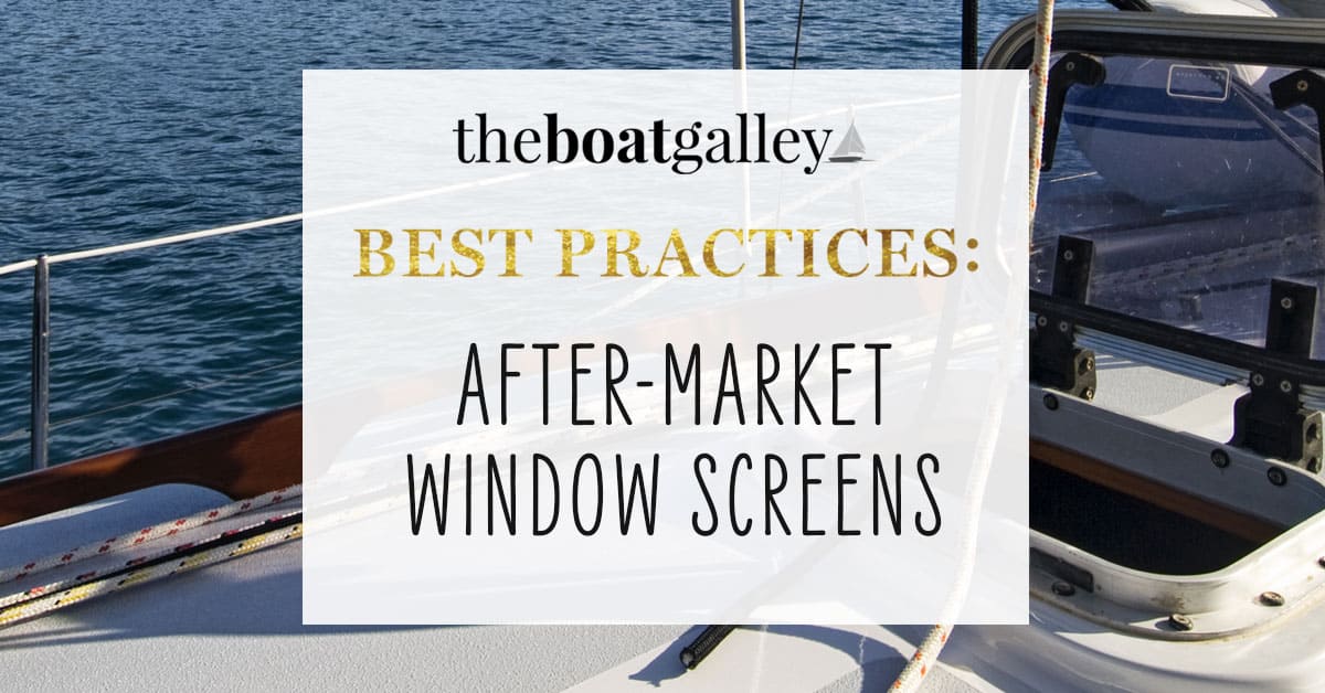 Boat Window Screens The Boat Galley