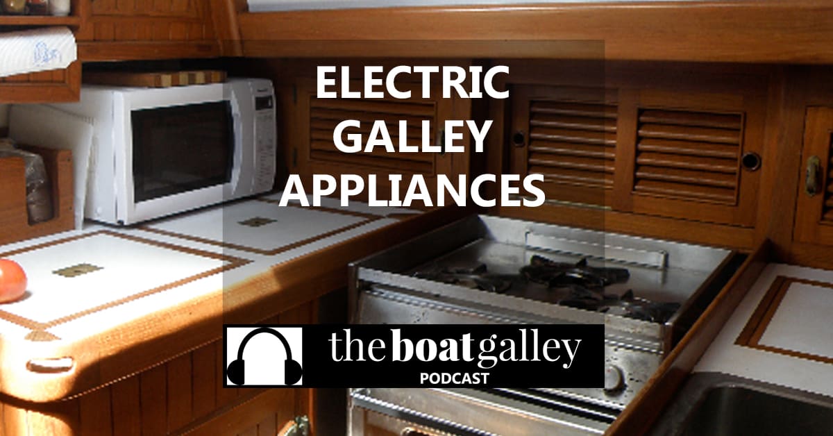 Electric Galley Appliances The Boat Galley