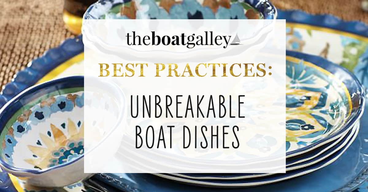 Unbreakable Boat Dishes The Boat Galley