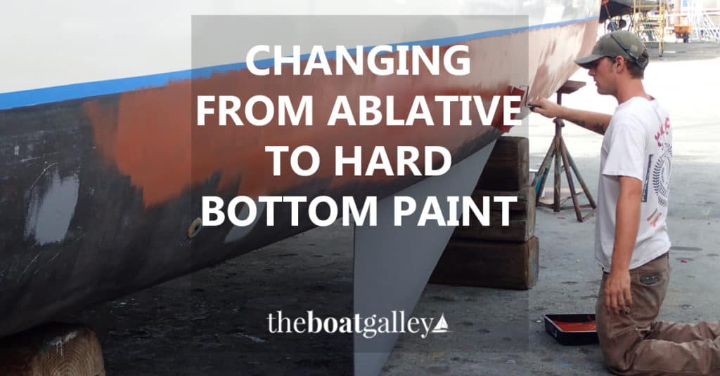 Switching from Ablative to Hard Bottom Paint The Boat Galley
